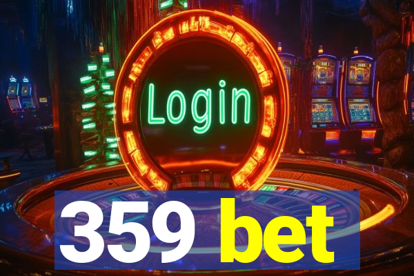 359 bet